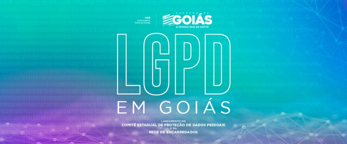 Evento “LGPD em Goiás” terá como compromisso dar o “ponta-pé” inicial no processo de adequação do Executivo goiano à legislação